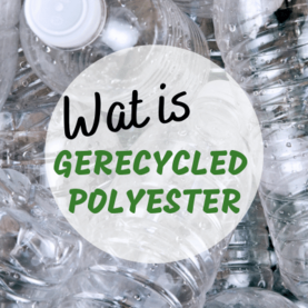 Wat is gerecycled polyester?